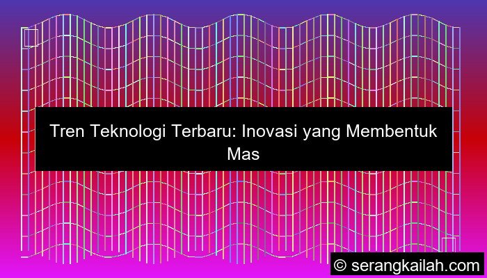 desain tren teknologi terbaru