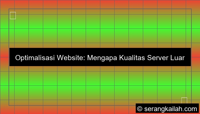 kualitas server luar negeri untuk website