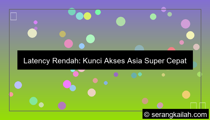 grafik latency rendah untuk akses asia