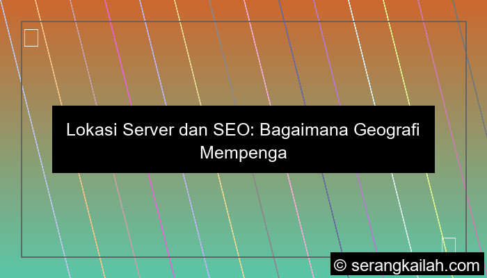 pengaruh lokasi server untuk SEO