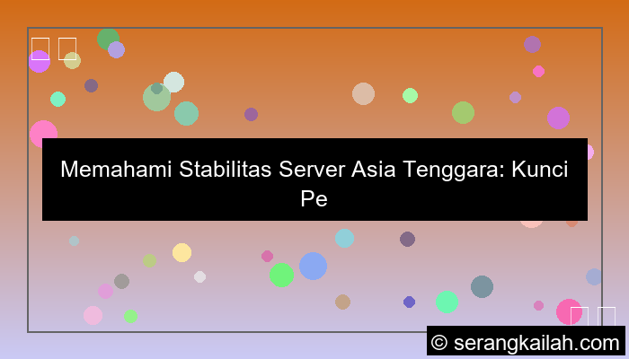 stabilitas server asia tenggara