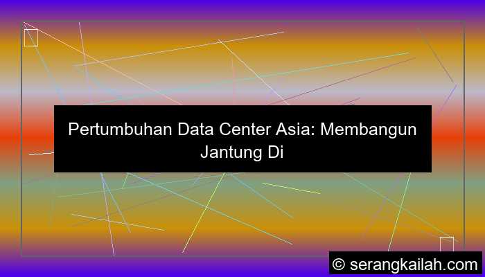 pertumbuhan data center asia