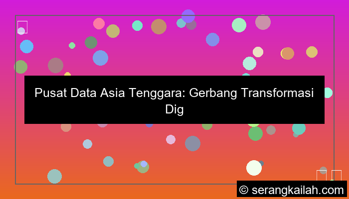 gambar pusat data di asia tenggara